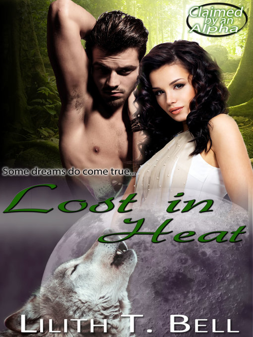 Title details for Lost in Heat by Lilith T. Bell - Available